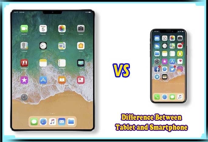 Difference Between Tablet and Smartphone
