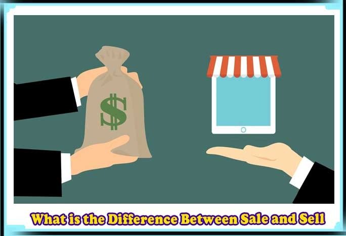 Difference Between Sale and Sell