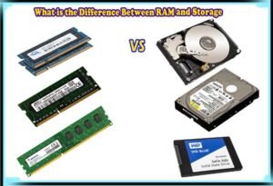 What is the Difference Between RAM and Storage
